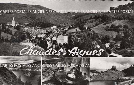 Cartes postales anciennes > CARTES POSTALES > carte postale ancienne > cartes-postales-ancienne.com Auvergne rhone alpes Cantal Chaudes Aigues